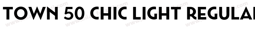 Town 50 Chic Light Regular字体转换
